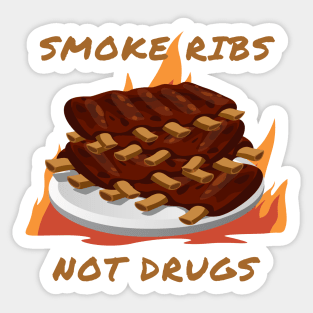 Smoke ribs not drugs Sticker